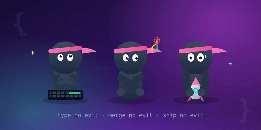 Three ninja mascots above the motto: type no evil, merge no evil, ship no evil
